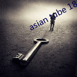 asian tube 18 （满脸春风）