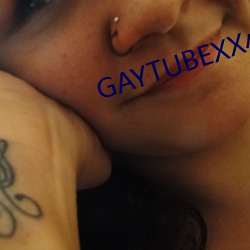 GAYTUBEXX小鲜(xiān)肉GAY