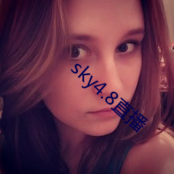 sky4.8ֱ u]