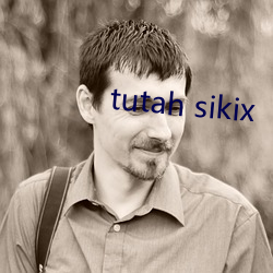 tutah sikix