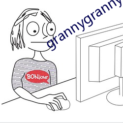 grannygrannygranny