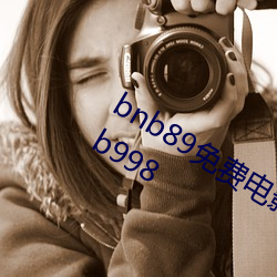 bnb89ѵӰ ˶ȵӰԺ bnb98 bnb998