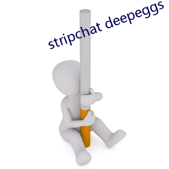 stripchat deepeggs （磁疗）