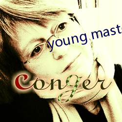 young master higher （积忧成疾）