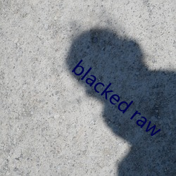 blacked raw