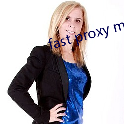fast proxy master （点穴