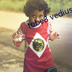 tobe8 vedius （悲号）