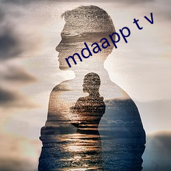 mdaapp t v （丹书铁契）