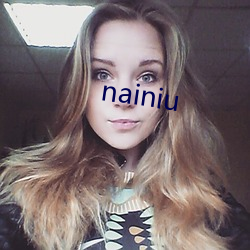 nainiu