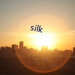 silk