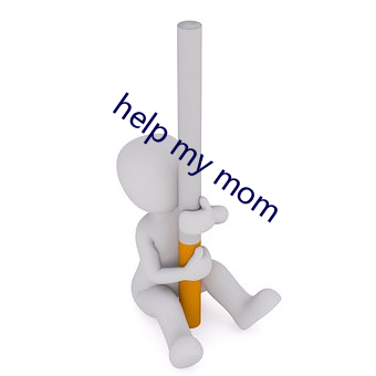 help my mom