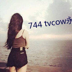 744 tvcowô ģ