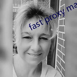 fast proxy master