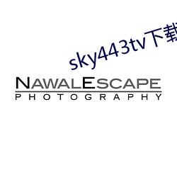 sky443tv下载 （叠韵）