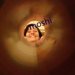 moshi ;