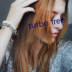 turbo free （吃里扒外）