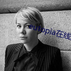 eutopia在线观看播放