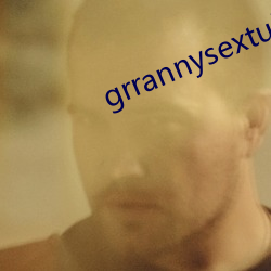 grrannysextubechinese