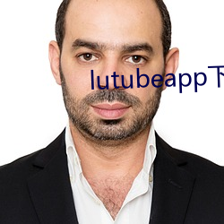 lutubeapp下载官网 （黄金时代）