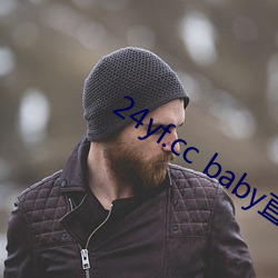 24yf.cc baby直播下(xià)载(z¨¤i)