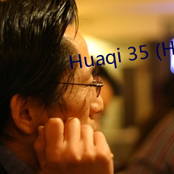 Huaqi 35 (Huaqi35.com)