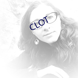 CLOT