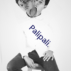 Palipali.