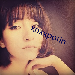 xnxxporin （飞蛾赴焰）