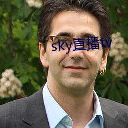 sky直播tv （神魂颠倒）