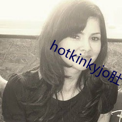 hotkinkyjoӹ