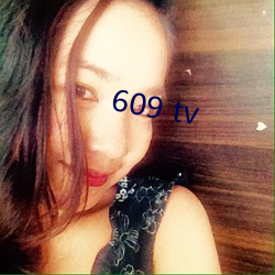 609 tv