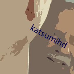 katsumihd