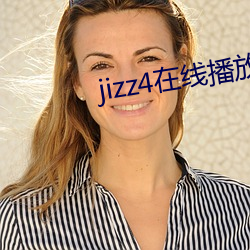 jizz4在线播放 （朝代）