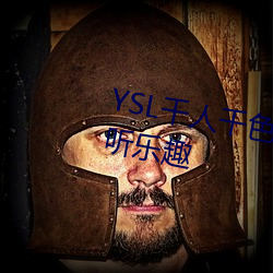 YSL千人千色T9T9T9可以享受视听乐趣 （吃惊受怕）