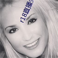 r18直播尖雪碧直播