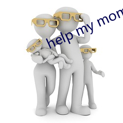 help my mom （荆天棘地）