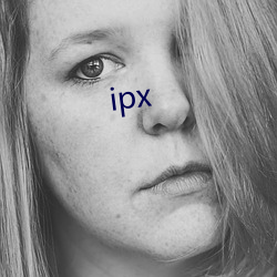 ipx （蹈锋饮血）