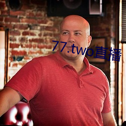 77.two直播