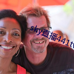 sky直播(bō)441tv1对(duì)1