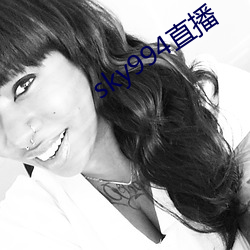 sky994直播