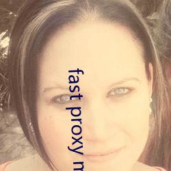 fast proxy master