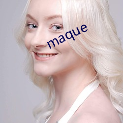 maque