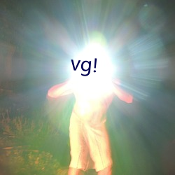 vg!