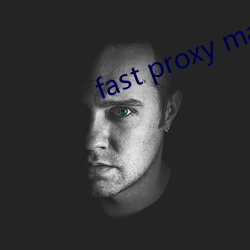 fast proxy master