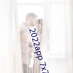 2022app 7x7x7x7x