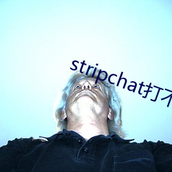 stripchat打不开