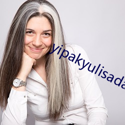yipakyulisadasi47
