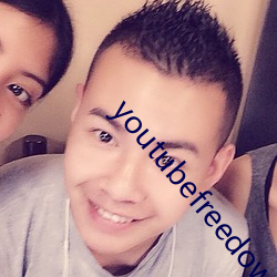 youtubefreedownload （慷慨激昂