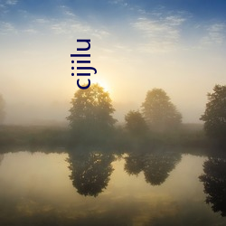 cijilu