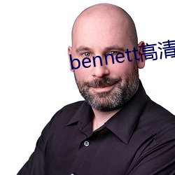 bennett高清